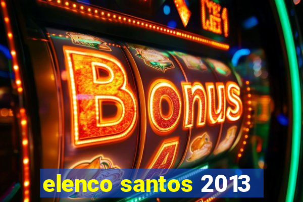 elenco santos 2013